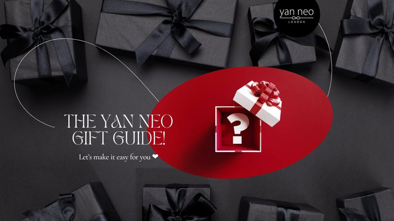The Yan Neo London Gift Guide! - Yan Neo London